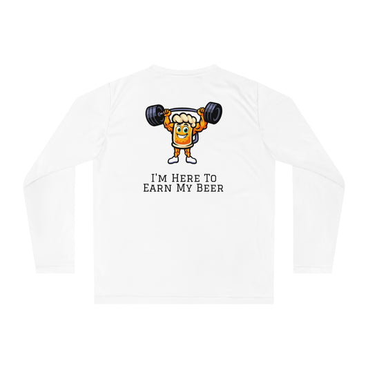 Long Sleeve Tee – I'm Here to Earn My Beer