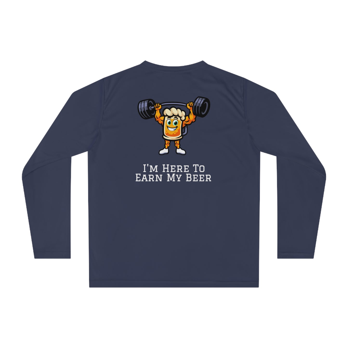 Long Sleeve Tee – I'm Here to Earn My Beer