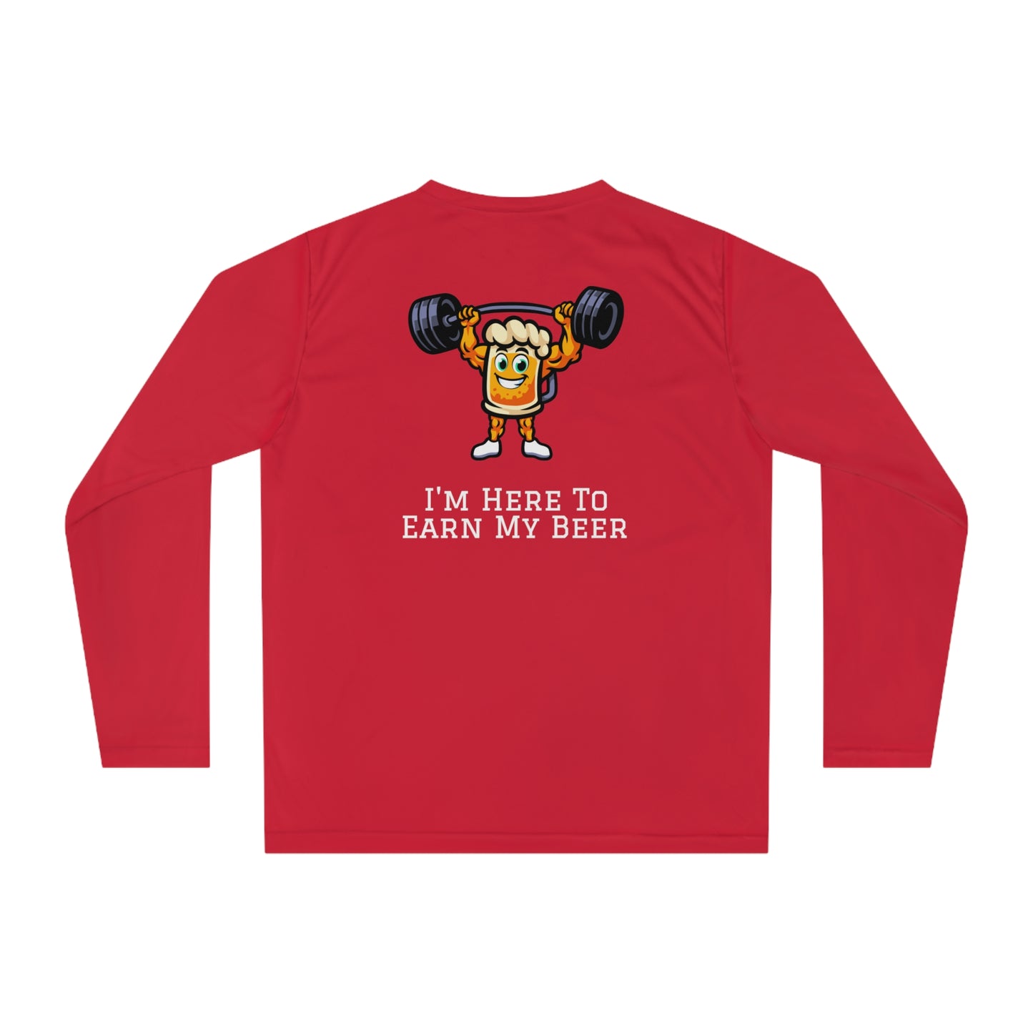 Long Sleeve Tee – I'm Here to Earn My Beer